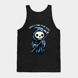 What a time to be alive Tank Top